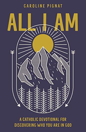 All I Am: A Catholic Devotional for Discovering Who You Are in God von Zonderkidz